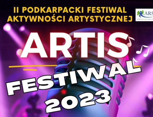 II Podkarpacki Festiwal Aktywności Artystycznej ARTIS 2023